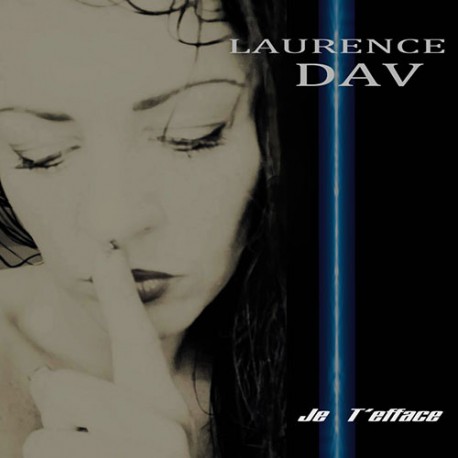 Laurence Dav Single : Je T'Efface